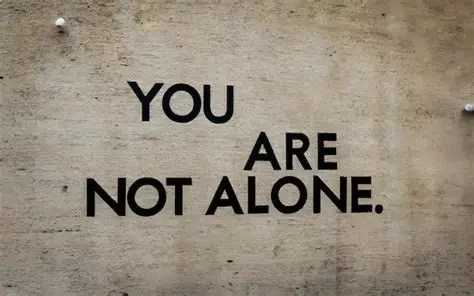 You are not&nbsp;alone!